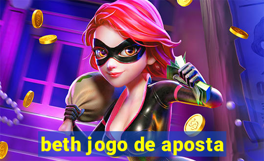 beth jogo de aposta